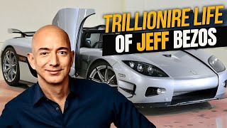 The Trillionaire Life of Jeff Bezos