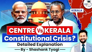 Chief Minister Vs Prime Minister: A Constitutional Crisis In Kerala | UPSC GS2
