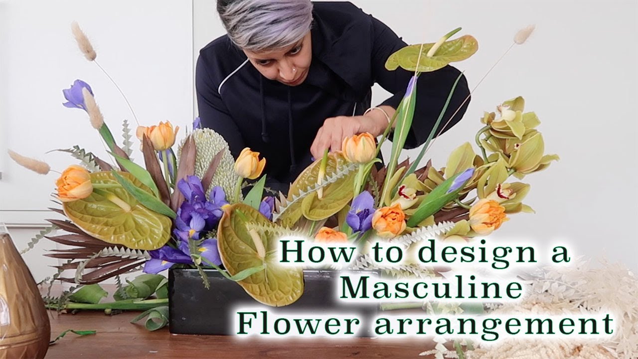 How to design a Masculine Flower arrangement - YouTube