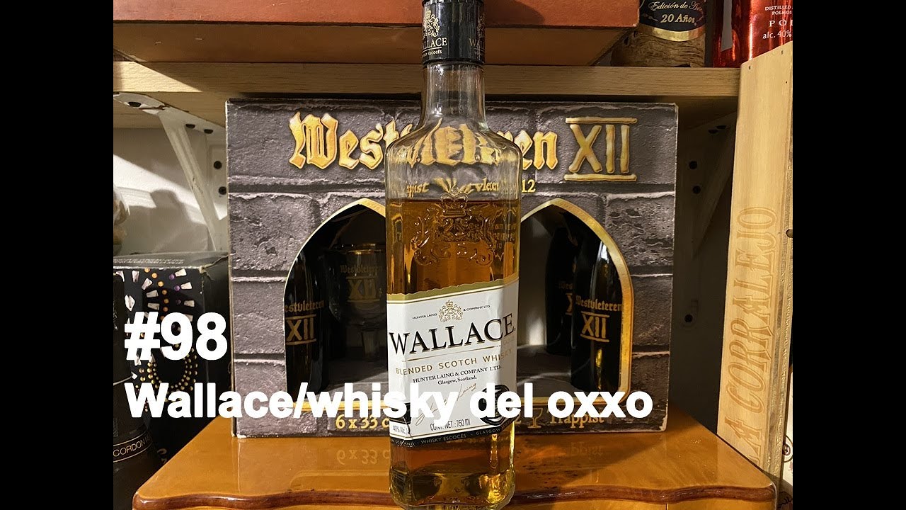 98 whisky wallace/whisky del oxxo YouTube