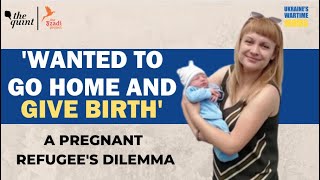 Ukraine's Wartime Moms | Part 3: A Pregnant Refugee's Story | The Quint