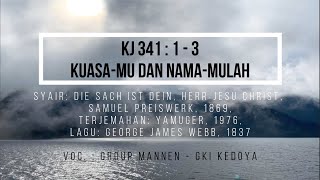 KJ 341 Kuasa-Mu dan Nama-Mulah