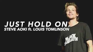 Louis Tomlinson ft. Steve Aoiki - Just Hold On (Lyrics).