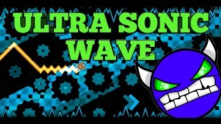 ULTRA SONIC WAVE- VERY IMPOSSIBLE LEVEL- GEOMETRY DASH