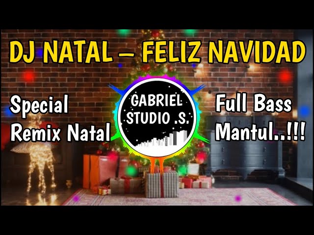 DJ NATAL TERBARU FELIZ NAVIDAD REMIX NATAL FULL BASS 2023 class=