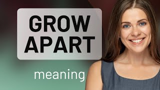 Understanding Grow Apart in Relationships