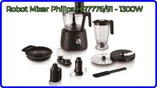 AVIS (2026): Robot Mixer Philips HR7776/91 - 1300W. DÉTAILS ESSENTIELS