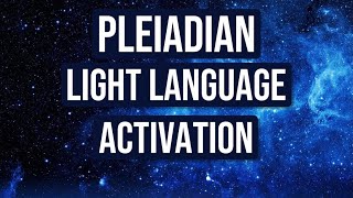 Pleiadian Light Language ACTIVATE COSMIC DNA