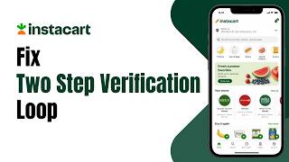 Full How to Fix Instacart Two Step Verification Loop Update