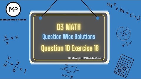 Updated D3-MATHS | Question 10 Exercise 1B | Mathematics Planet