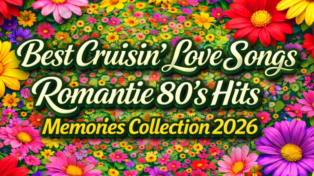 Best Cruisin Love Songs Collection 2026 💖 Romantic Love Songs 80's | Cruisin Memories Hit Songs