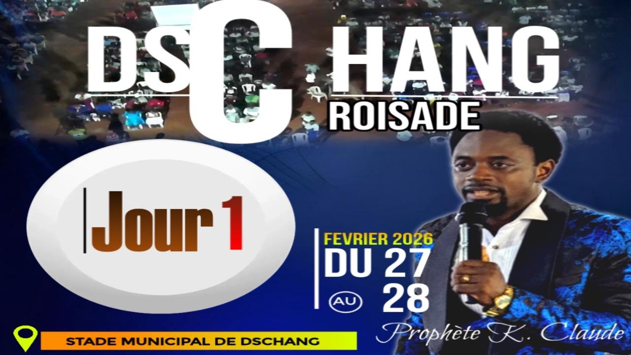 CROISADE DSCHANG JOUR 1 EN DIRECT