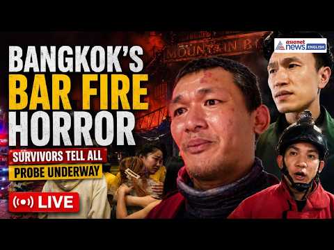 🔴 LIVE: Thailand Investigates Deadly Bangkok Bar Fire | 27 Dead, Survivors Recall Horror