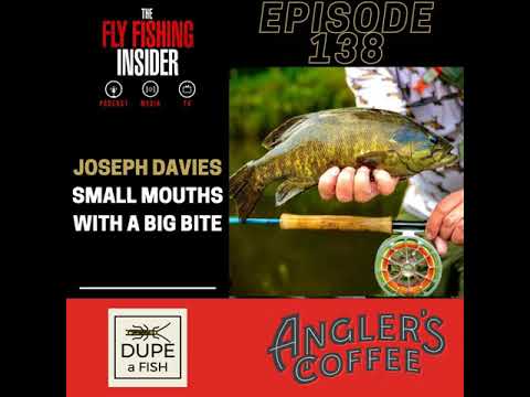 Episode 138 smallmouth bass on the fly with Joe Davies