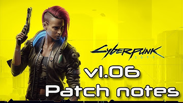 Cyberpunk 2077 - Patch Notes v1.06