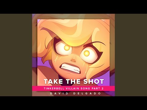 Take The Shot Tinkerbell S Villain Song Part 2