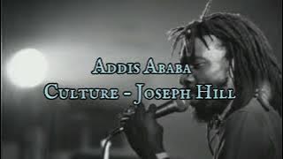 Addis Ababa - Culture Joseph Hill (Lyrics )