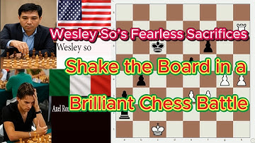 De onverschrokken offers van Wesley So doen het bord schudden in een briljante schaakwedstrijd
