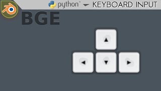 Blender Game Engine Python Tutorial #6 | Keyboard Input