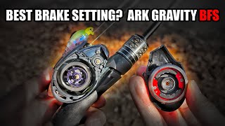 Ark Gravity BFS Fishing Reel - Testing Brakes for BEST Setting Range