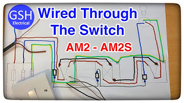 Wiring Diagram Wired Through the Switch Lighting Circuit AM2 & AM2S - 2 Way & Intermediate Explained