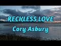 Reckless love  cory asbury  with lyrics