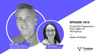 Hands-On Ergonomics: From Clinic to Workplace | Episode 12