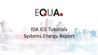 IDA ICE Tutorials: 18. Systems Energy Report