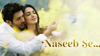 Naseeb Se (Lyrical) SatyaPrem Ki Katha | Kartik, Kiara | Sameer V, Sajid N, Namah | Payal D,Vishal M