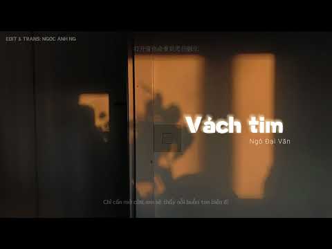 心墙 - 吴大文 (Vietsub) Vách tim - Ngô Đại Văn