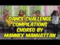 Dance challenge compilations choreo by mannex manhattan  xhy de guzman