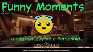 First Class trouble Funny Moments another day be a Personoid