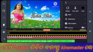 Kinemaster new status video edit||Odia status video editing||Editing kemiti kariba