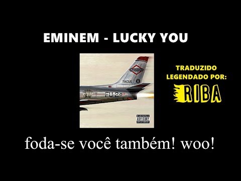 Eminem – Lucky You ft. Joyner Lucas (LEGENDADO-PT/BR) (KAMIKAZE ALBUM)