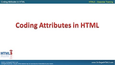 015-Coding Attributes in HTML / HTML5
