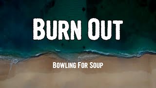 Watch Bowling For Soup Burn Out video