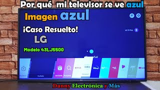 Televisor Lg Imagen Se Ve Azul Diagnóstico Y Reparación Modelolj5500 Aplica Para Todos Los Lg