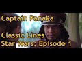 Classic captain panaka lines  star wars episode 1