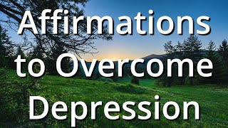 Affirmations to Overcome Depression