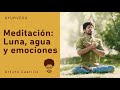 La Luna, agua y emociones | meditación | arturveda