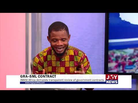 GRA-SML CONTRACT: IMANI Africa demands transparent review of government contracts. #JoyNews