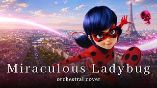 Miraculous Ladybug Theme Song (Orchestral Cover)