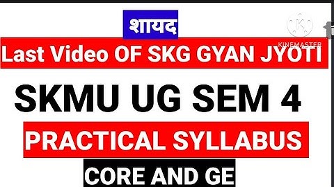 UG SEM 4 PRACTICAL CORE GE SYLLABUS @skgGYANJYOTIonlinestudyUGSKMU