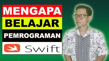 Mengapa Harus Belajar Pemrograman Swift - Kelebihan Pemrograman Swift