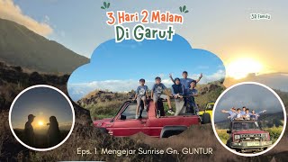 MENGEJAR SUNRISE DI GUNUNG GUNTUR GARUT