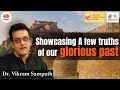 Showcasing a few truths of our glorious past  dr vikram sampath  sangamtalks