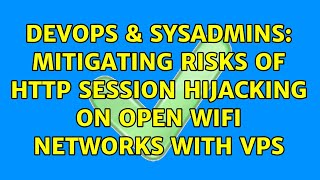 Famous DevOps & SysAdmins: Mitigating risks of HTTP session hijacking on open WiFi networks with VPS Profile