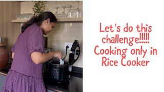 Cooking only in Rice Cooker 👩‍🍳A challenge for the day ! 