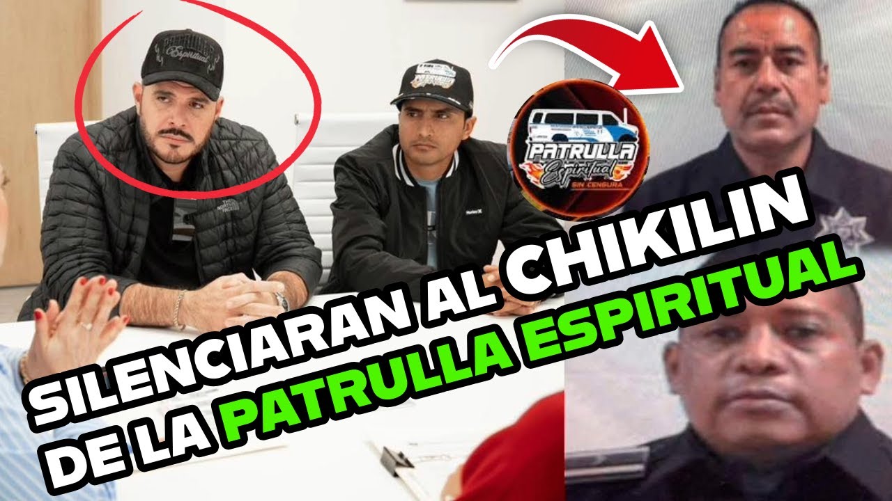 quieren Silenciar al Chikilín de la PARTULLA ESPIRITUAL PARA SIEMPRE | Tijuana