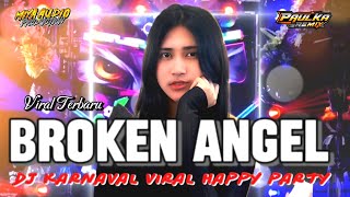 DJ BROKEN ANGEL || DJ KARNAVAL VIRAL HAPPY PARTY SPESIAL CEKSOUND